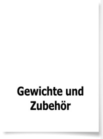 Gewichte und Zubehr