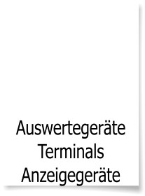 Auswertegerte Terminals Anzeigegerte